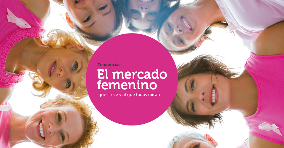 El mercado femenino que crece y al que todos miran