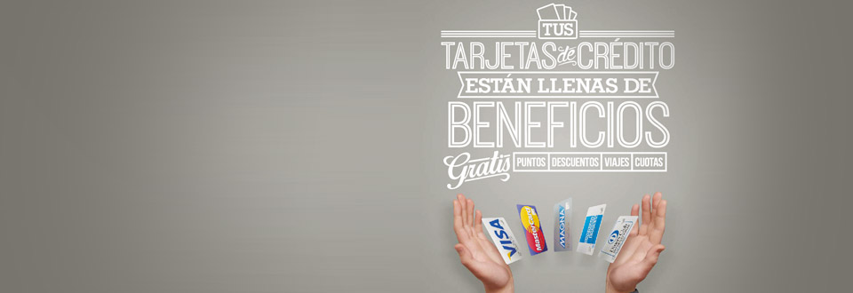 ¡Tus Tarjetas de Crédito están llenas de beneficios!