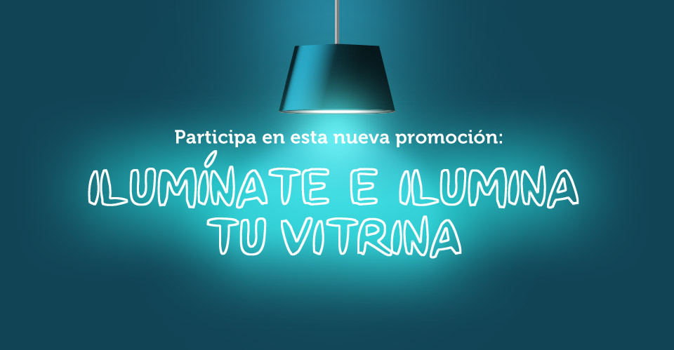 Ilumínate e ilumina tu vitrina