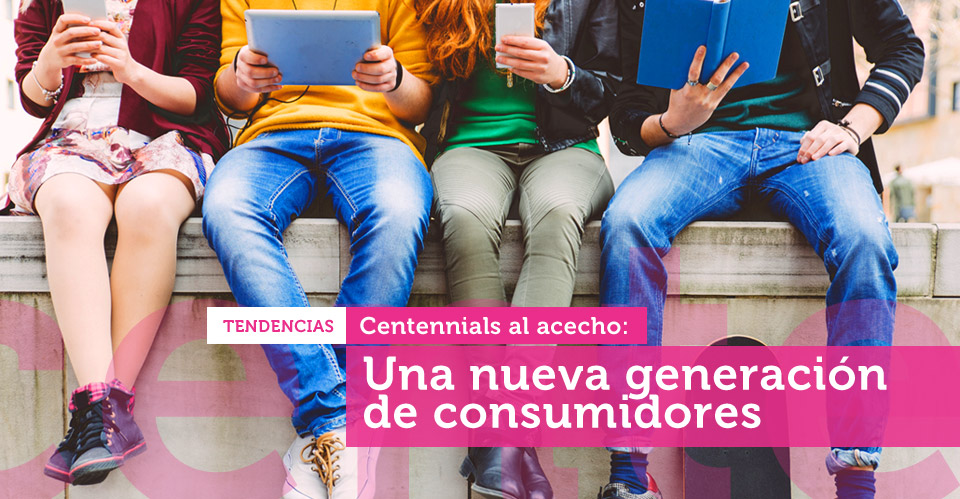 Centennials al acecho