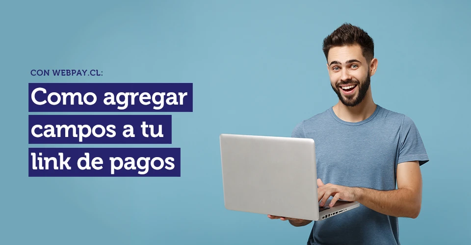 Con Webpay.cl: ¡Editar tu link de pago es muy fácil!